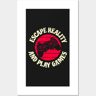 Escape Reality and play games Posters and Art